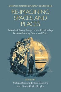 bokomslag Re-Imagining Spaces and Places