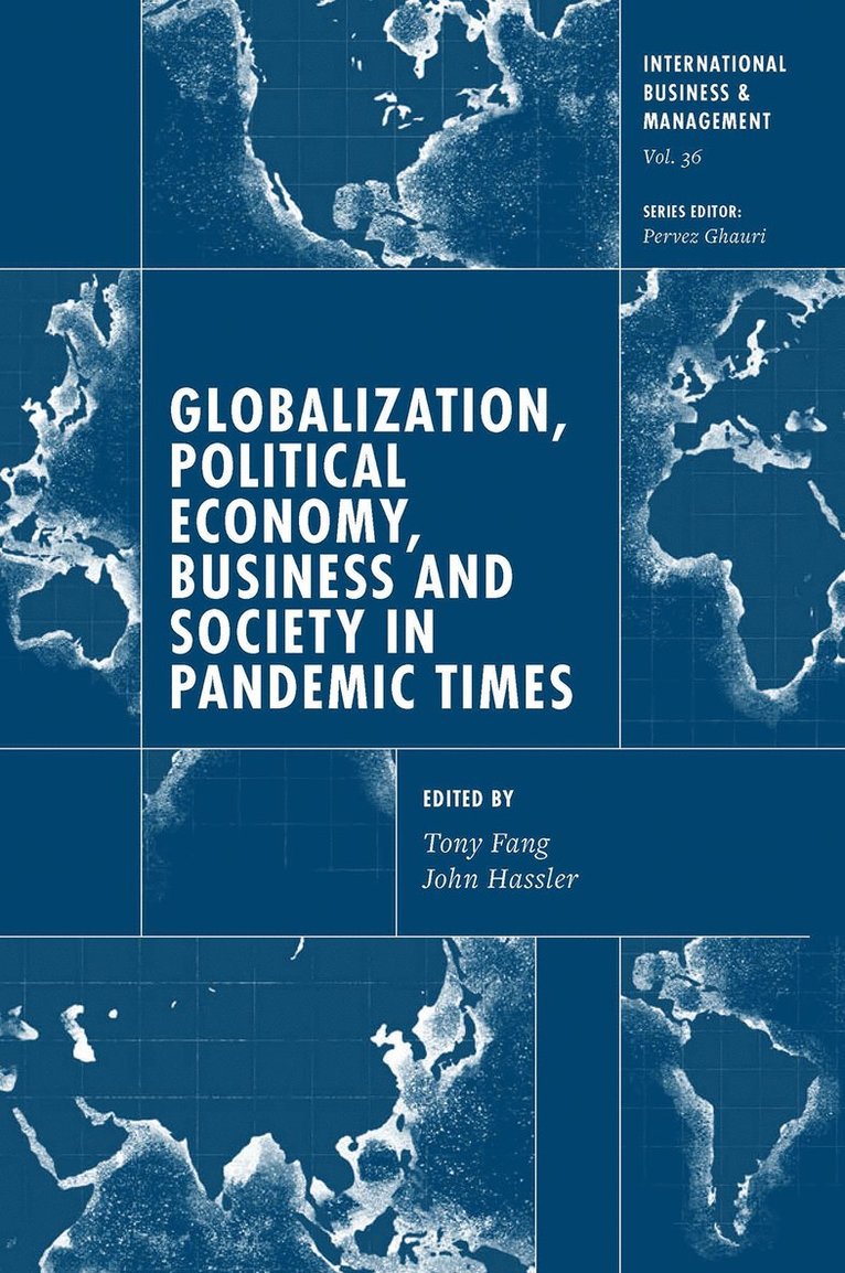 Tony Fang, John Hassler, Sweden) Fang, Tony (Stockholm University, Sweden) Hassler, John (Stockholm University, Pervez Ghauri - Globalization, Political Economy, Business and Society in Pandemic Times, Inbunden