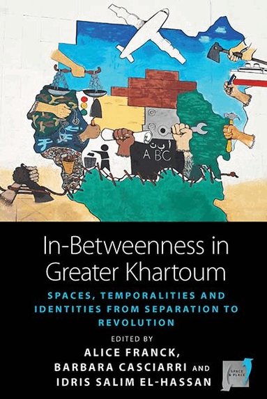Alice Franck, Barbara Casciarri, Idris El-Hassan - In-Betweenness in Greater Khartoum, Inbunden