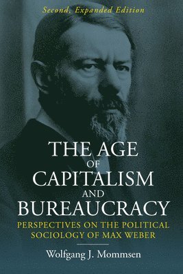 Wolfgang J. Mommsen - Age of Capitalism and Bureaucracy, Inbunden
