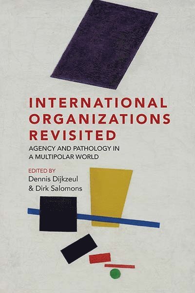 Dennis Dijkzeul, Dirk Salomons - International Organizations Revisited, Inbunden