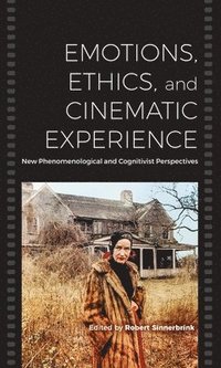 bokomslag Emotions, Ethics, and Cinematic Experience