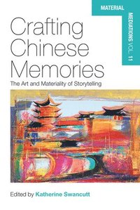 bokomslag Crafting Chinese Memories