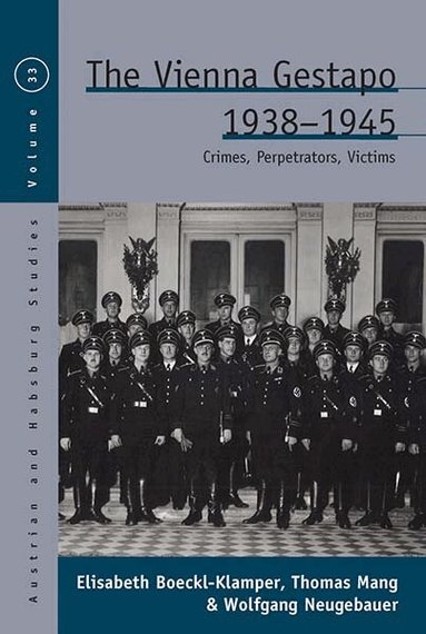 Elisabeth Boeckl-Klamper, Thomas Mang, Wolfgang Neugebauer - Vienna Gestapo, 1938-1945, Inbunden
