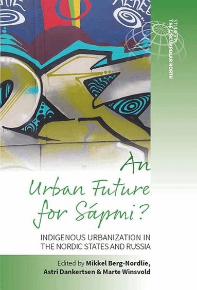 Mikkel Berg-Nordlie, Astri Dankertsen, Marte Winsvold - Urban Future for Sápmi?, Inbunden