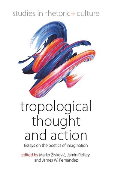 Marko Živković, Jamin Pelkey, James W. Fernandez - Tropological Thought and Action, Inbunden