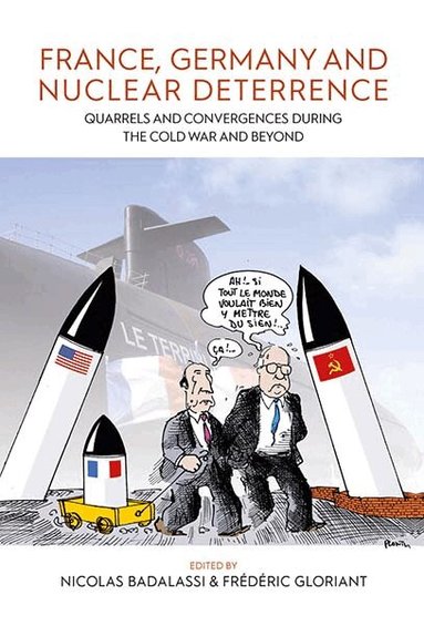 Nicolas Badalassi, Frédéric Gloriant - France, Germany, and Nuclear Deterrence, Inbunden