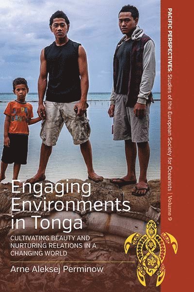 Arne Aleksej Perminow - Engaging Environments in Tonga, Inbunden