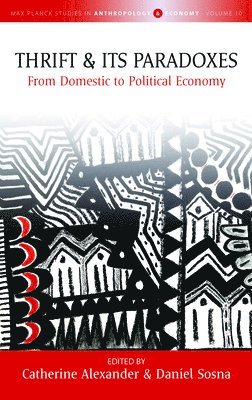 Catherine Alexander, Daniel Sosna - Thrift and Its Paradoxes, Inbunden