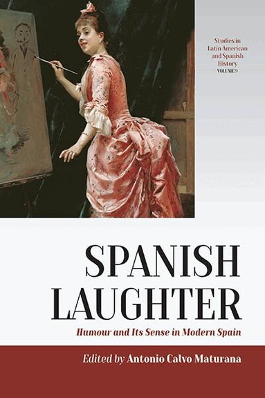 Antonio Calvo Maturana - Spanish Laughter, Inbunden