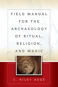 bokomslag Field Manual for the Archaeology of Ritual, Religion, and Magic