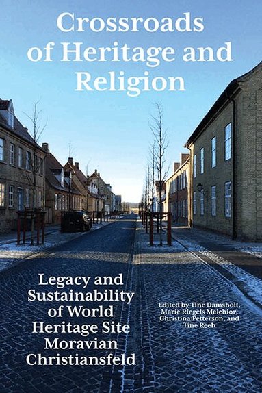 TINE DAMSHOLT, MARIE RIEGELS MELCHIOR, CHRISTINA PETTERSON, TINE REEH - Crossroads of Heritage and Religion, Inbunden