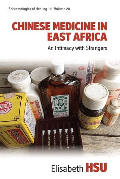 Elisabeth Hsu - Chinese Medicine in East Africa, Inbunden