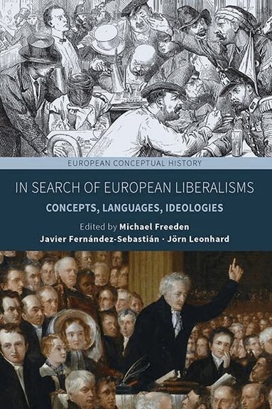 Michael Freeden, Javier Fernández-Sebastián, Jörn Leonhard - In Search of European Liberalisms, Häftad