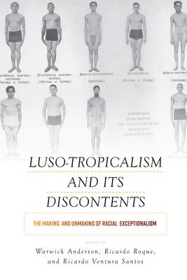 Luso-Tropicalism and Its Discontents 1