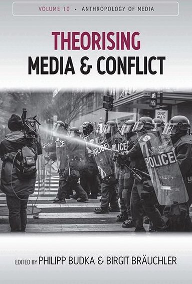 Philipp Budka, Birgit Bräuchler - Theorising Media and Conflict, Häftad