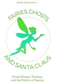 bokomslag Fairies, Ghosts, and Santa Claus
