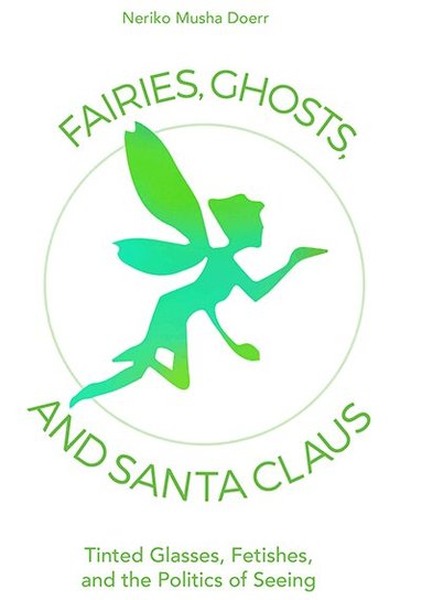 Neriko Musha Doerr - Fairies, Ghosts, and Santa Claus, Inbunden