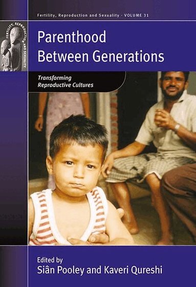 Siân Pooley, Kaveri Qureshi - Parenthood between Generations, Häftad