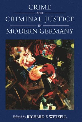 Crime and Criminal Justice in Modern Germany 1