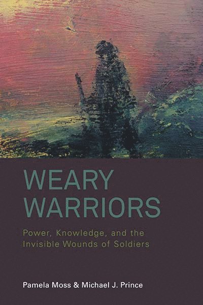 Pamela Moss, Michael J. Prince - Weary Warriors, Häftad