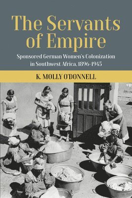 K. Molly O’Donnell, K. Molly O'Donnell, K Molly O'Donnell - Servants of Empire, Inbunden