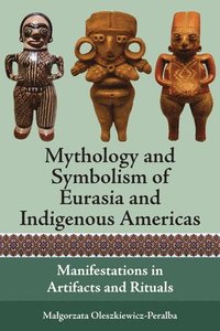 bokomslag Mythology and Symbolism of Eurasia and Indigenous Americas
