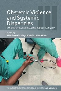 bokomslag Obstetric Violence and Systemic Disparities