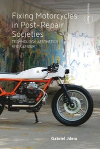 bokomslag Fixing Motorcycles in Post-Repair Societies