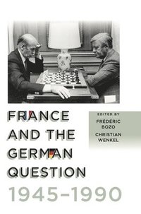 bokomslag France and the German Question, 19451990