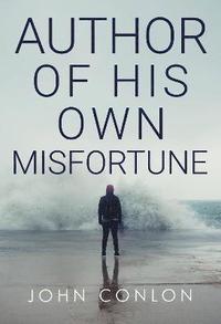 bokomslag Author of His Own Misfortune