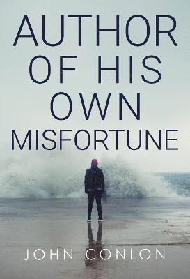 bokomslag Author of His Own Misfortune