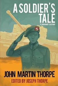 bokomslag A Soldier's Tale to Normandy and Beyond