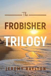 bokomslag The Frobisher Trilogy