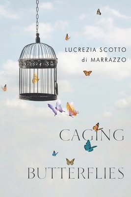 Lucrezia Scotto di Marrazzo, Lucrezia Scotto Di Marrazzo - Caging Butterflies, Häftad