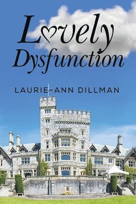 Laurie-Ann Dillman - Lovely Dysfunction, Häftad