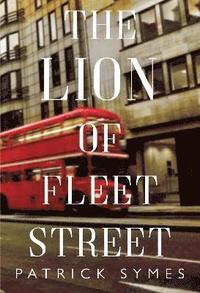 bokomslag The Lion of Fleet Street