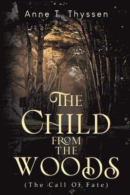 bokomslag Child From The Woods (The Call Of Fate)