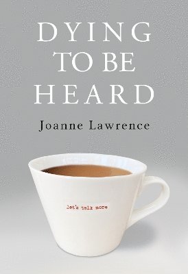 Joanne Lawrence - Dying to be Heard, Häftad. Tillgänglighet: Lägg i varukorg
