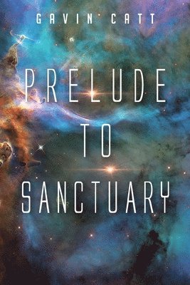 Gavin Catt - Prelude to Sanctuary, Häftad