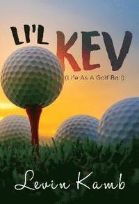 bokomslag Li'l Kev (Life As A Golf Ball)