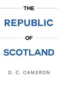 bokomslag Volume 13: The Republic of Scotland