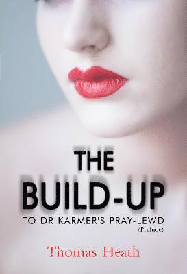 The Build-Up to Dr Karmer's Pray-Lewd (Prelude) 1