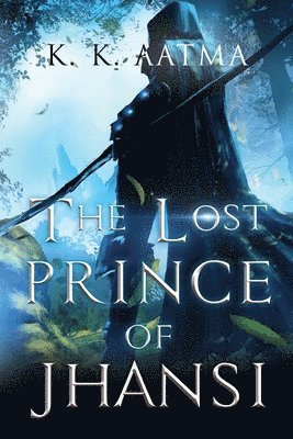 The Lost Prince of Jhansi 1