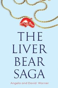 bokomslag The Liver Bear Saga