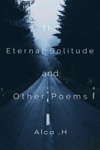 bokomslag Eternal Solitude And Other Poems