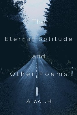 The Eternal Solitude And Other Poems 1