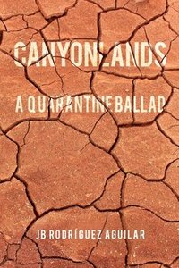 bokomslag Canyonlands: A Quarantine Ballad