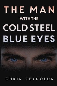 bokomslag The Man With The Cold Steel Blue Eyes