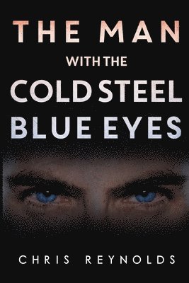 Man With The Cold Steel Blue Eyes
